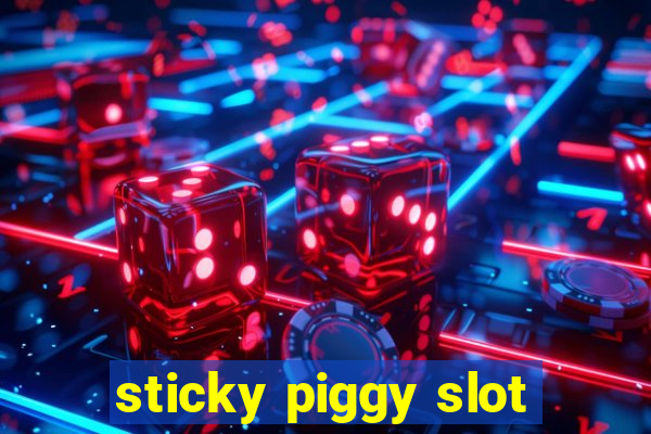 sticky piggy slot