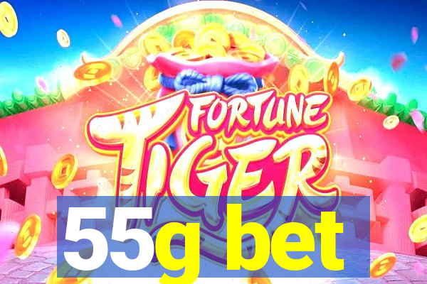 55g bet