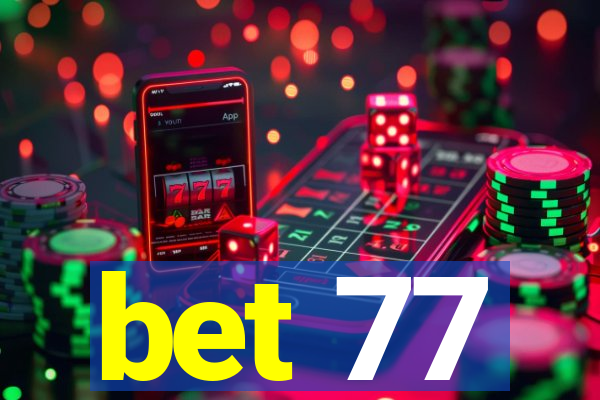 bet 77