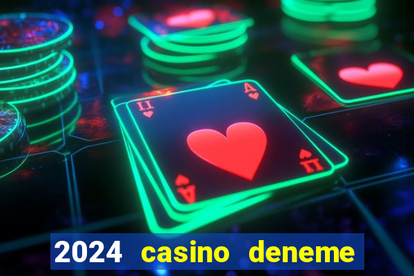 2024 casino deneme bonusu veren siteler