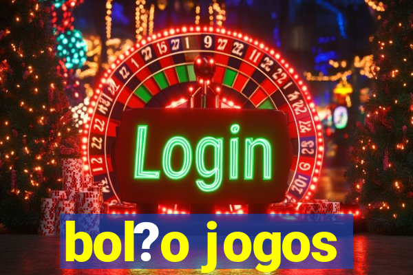 bol?o jogos