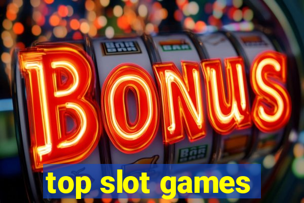 top slot games