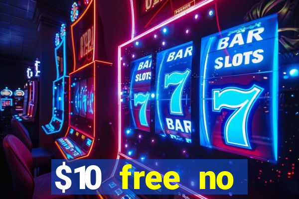 $10 free no deposit mobile casino