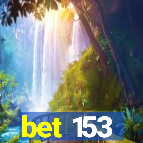 bet 153