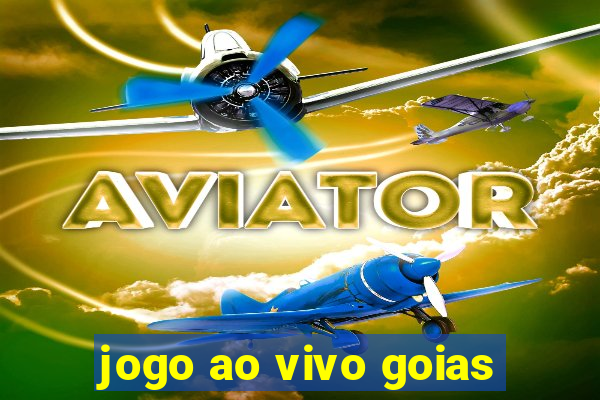 jogo ao vivo goias