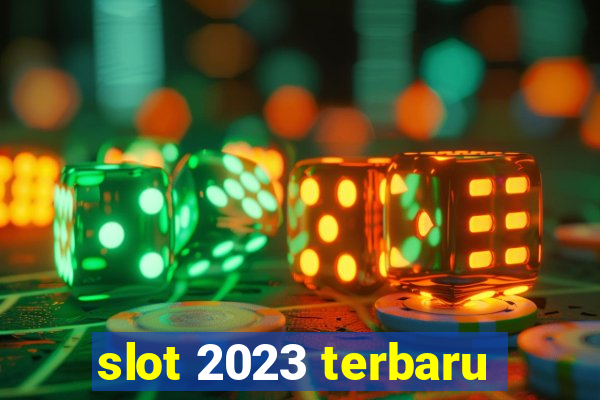 slot 2023 terbaru