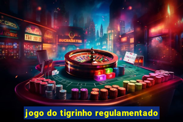 jogo do tigrinho regulamentado