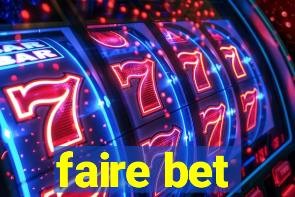 faire bet