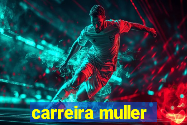 carreira muller