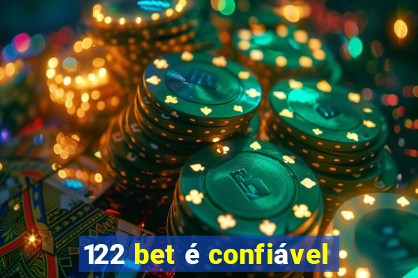 122 bet é confiável