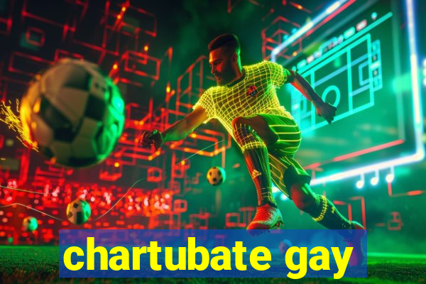 chartubate gay