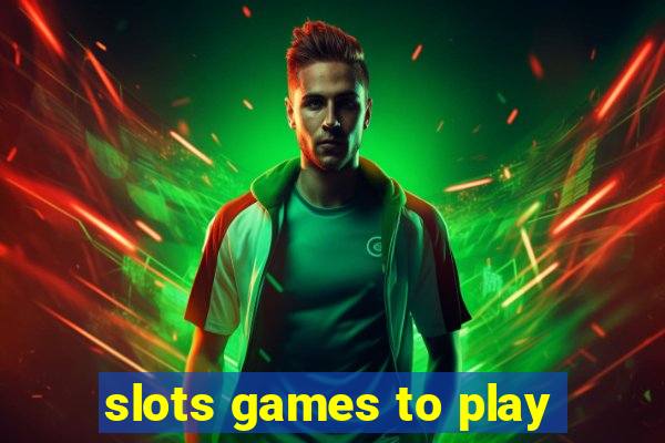 slots games to play