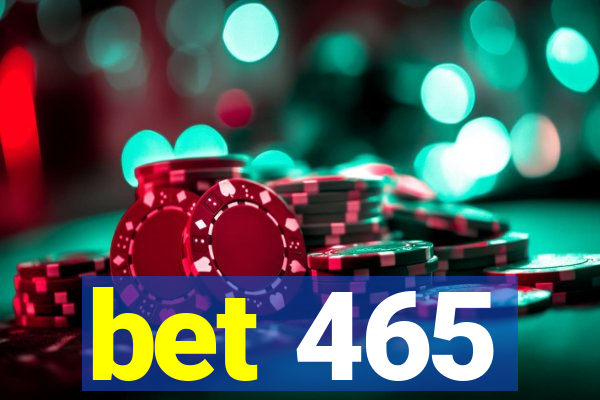 bet 465