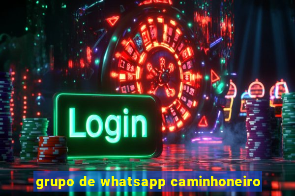 grupo de whatsapp caminhoneiro