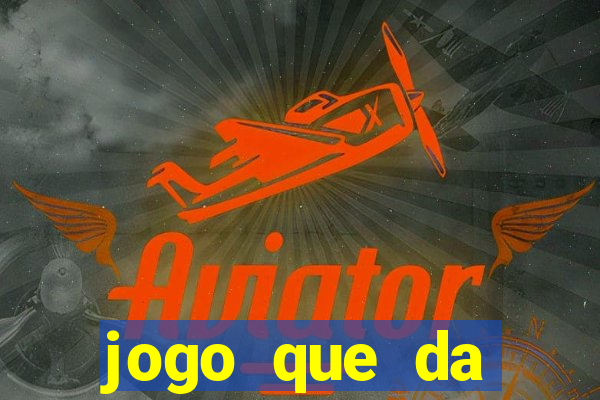 jogo que da dinheiro de verdade 2020