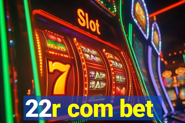 22r com bet