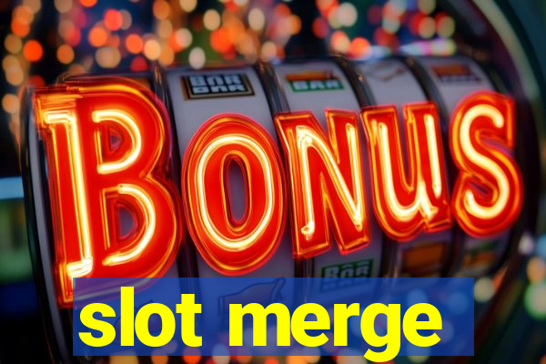 slot merge