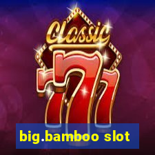 big.bamboo slot