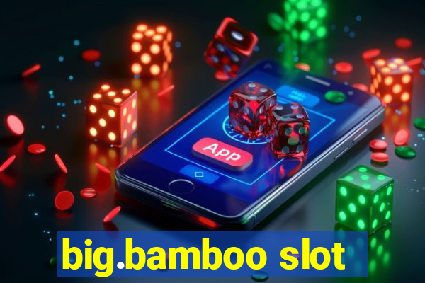 big.bamboo slot