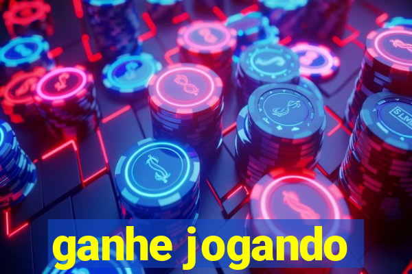 ganhe jogando