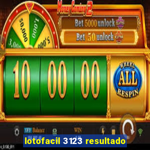 lotofacil 3123 resultado