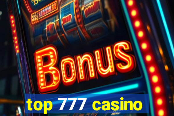 top 777 casino