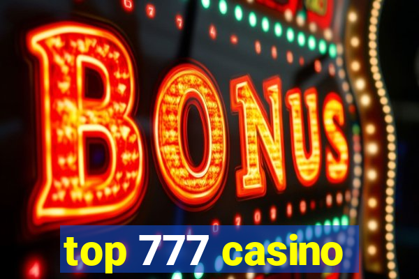 top 777 casino