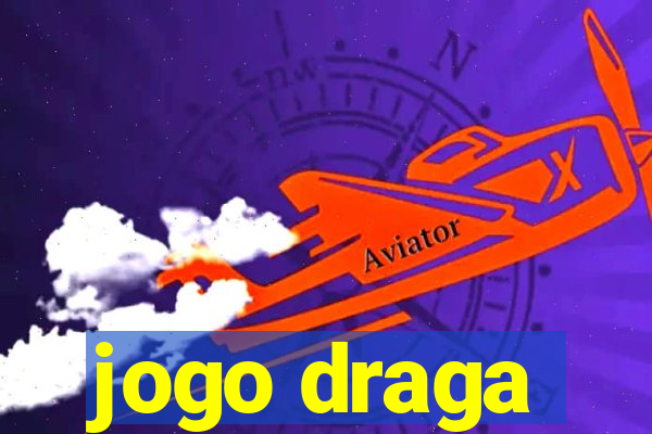 jogo draga