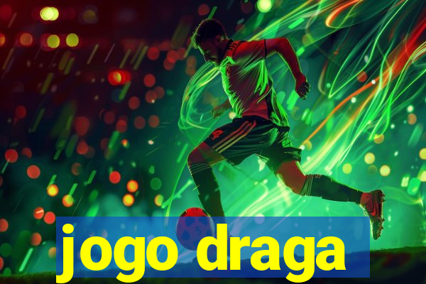 jogo draga