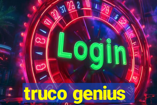 truco genius