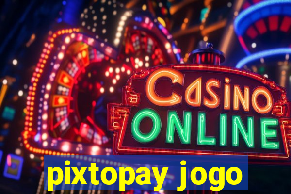 pixtopay jogo