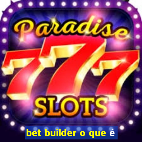 bet builder o que é