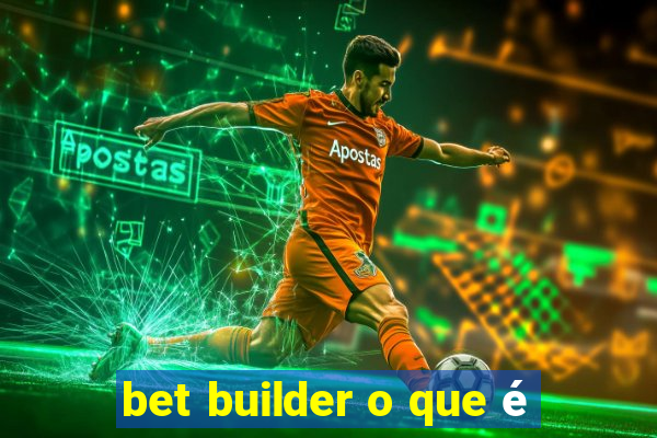 bet builder o que é