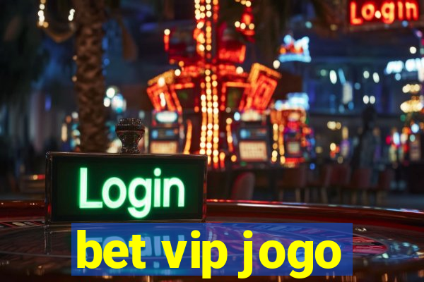 bet vip jogo