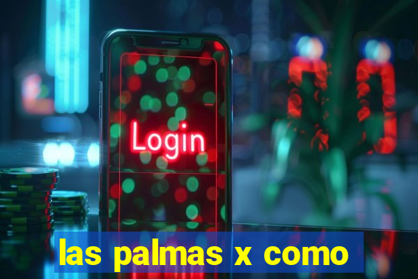 las palmas x como