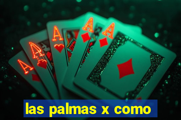 las palmas x como