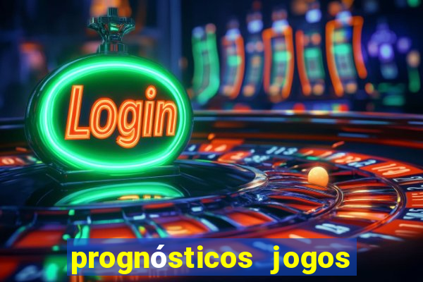 prognósticos jogos de hoje