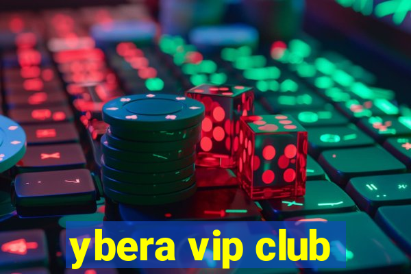 ybera vip club