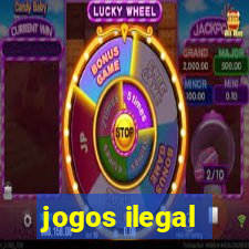 jogos ilegal