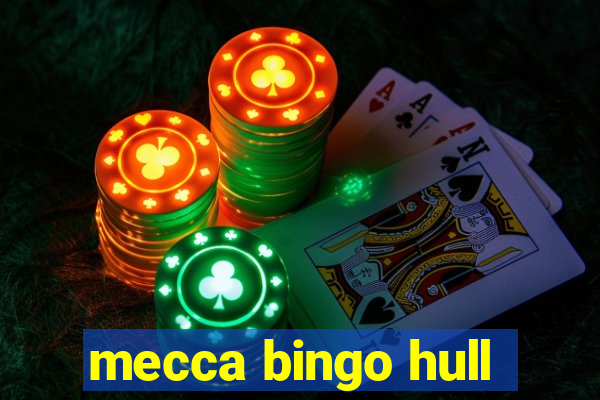 mecca bingo hull