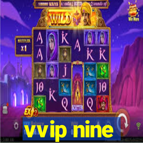 vvip nine