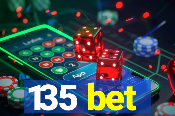 135 bet