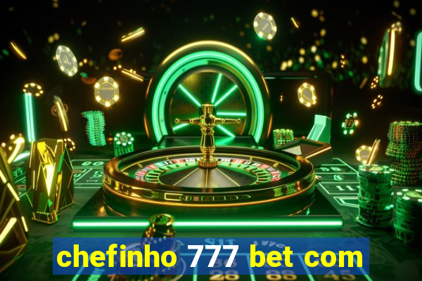 chefinho 777 bet com