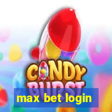 max bet login