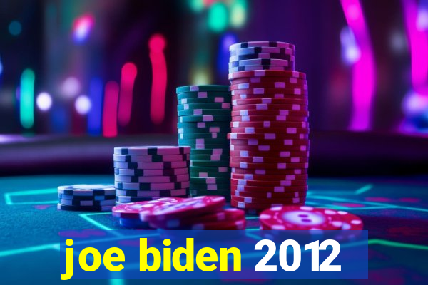 joe biden 2012