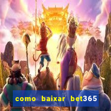 como baixar bet365 no iphone