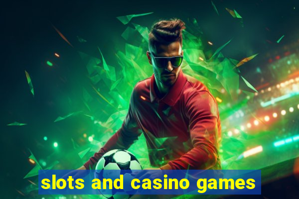 slots and casino games