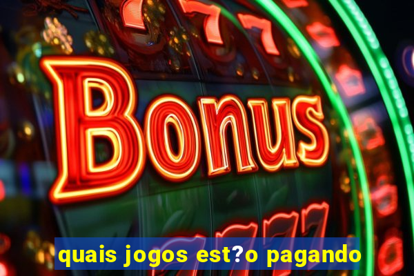 quais jogos est?o pagando