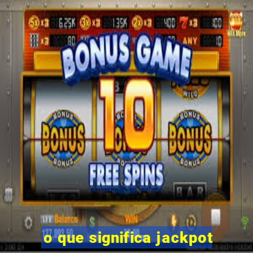 o que significa jackpot