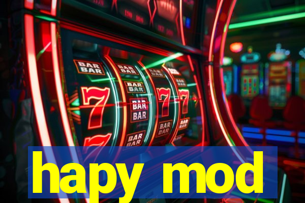 hapy mod